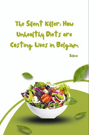 Cover for Salina · The Silent Killer: How Unhealthy Diets are Costing Lives in Belgium (Book) (2024)