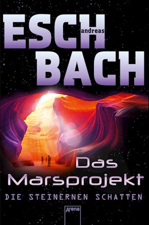 Cover for Andreas Eschbach · Das Marsprojekt (4). Die steinernen Schatten (Book) (2024)