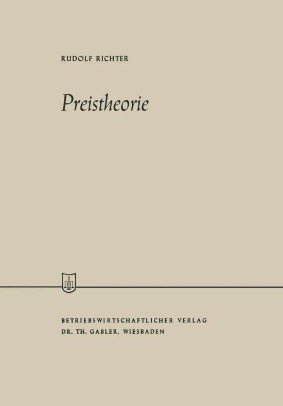 Cover for Rudolf Richter · Preistheorie - Die Wirtschaftswissenschaften (Taschenbuch) [Softcover Reprint of the Original 1st 1970 edition] (1970)