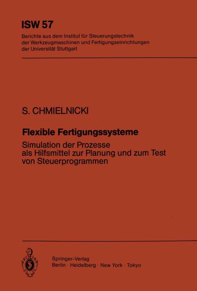 Cover for Siegmund Chmielnicki · Flexible Fertigungssysteme - Isw Forschung Und Praxis (Paperback Book) [German edition] (1985)