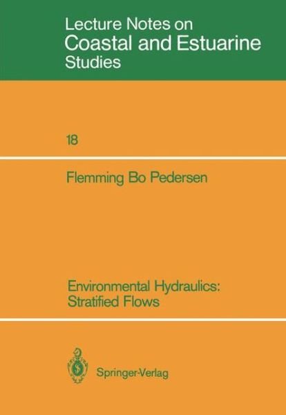 Cover for Flemming Bo Pedersen · Environmental Hydraulics: Stratified Flows - Coastal and Estuarine Studies (Paperback Bog) [Softcover Reprint of the Original 1st Ed. 1986 edition] (1986)