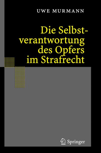 Cover for Uwe Murmann · Die Selbstverantwortung DES Opfers Im Strafrecht (Hardcover Book) [2005 edition] (2005)