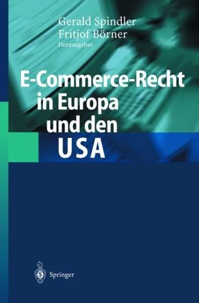 Cover for Gerald Spindler · E-Commerce-Recht in Europa Und Den USA (Hardcover Book) [2003 edition] (2002)