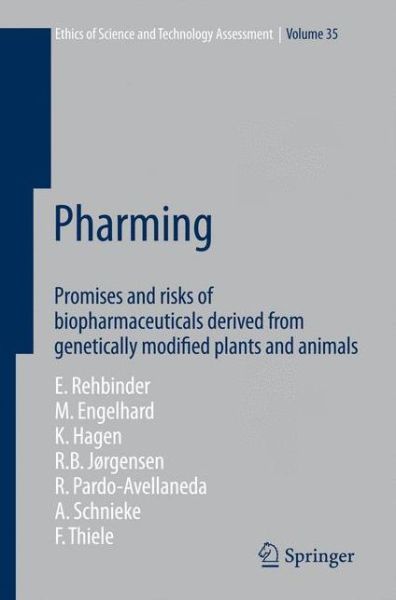 Cover for Margret Engelhard · Pharming: Promises and Risks of Biopharmaceuticals Derived from Genetically Modified Plants and Animals - Ethics of Science and Technology Assessment (Hardcover Book) (2008)