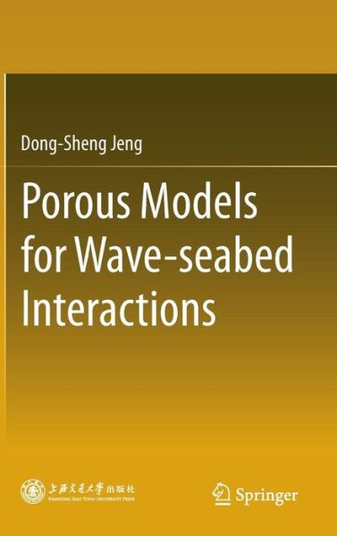 Cover for Dong-Sheng Jeng · Porous Models for Wave-seabed Interactions (Hardcover Book) [2013 edition] (2012)