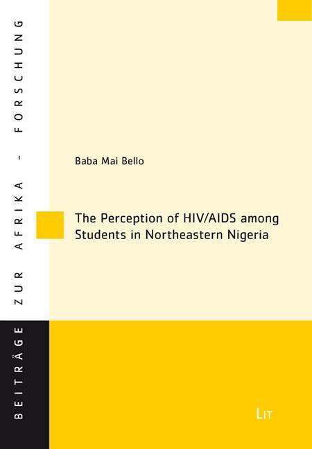 Cover for Baba Mai Bello · The Perception of Hiv / Aids Among Students in Northeastern Nigeria (Beitrage Zur Afrikaforschung) (Taschenbuch) (2015)