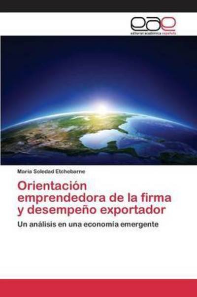 Cover for Etchebarne Maria Soledad · Orientacion Emprendedora De La Firma Y Desempeno Exportador (Pocketbok) (2015)