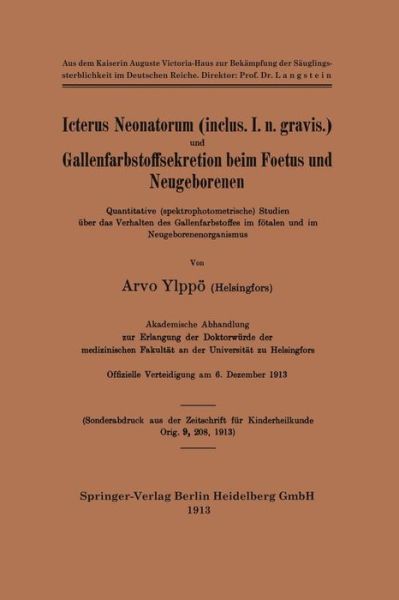 Cover for Arvo Ylppoe · Icterus Neonatorum (Inclus. I. N. Gravis.) Und Gallenfarbstoffsekretion Beim Foetus Und Neugeborenen: Quantitative (Spektrophotometrische) Studien UEber Das Verhalten Des Gallenfarbstoffes Im Foetalen Und Im Neugeborenenorganismus (Paperback Bog) [1913 edition] (1913)