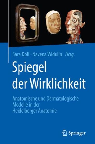 Cover for Spiegel der Wirklichkeit: Anatomische und Dermatologische Modelle in der Heidelberger Anatomie (Paperback Book) (2019)