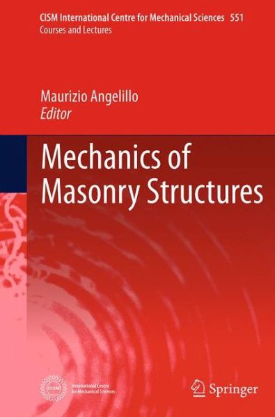 Cover for Mechanics of Masonry Structures - CISM International Centre for Mechanical Sciences (Paperback Book) [Softcover reprint of the original 1st ed. 2014 edition] (2016)