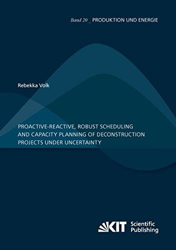 Cover for Rebekka Volk · Proactive-reactive, robust scheduling and capacity planning of deconstruction projects under uncertainty (Paperback Book) (2017)