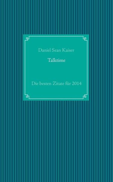 Talktime - Daniel Sean Kaiser - Livros - Books On Demand - 9783732298921 - 20 de fevereiro de 2014