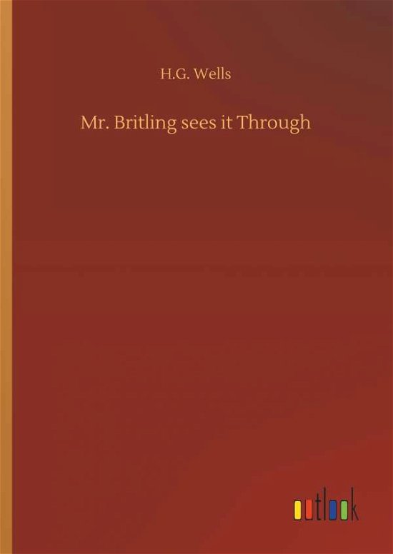 Cover for H G Wells · Mr. Britling Sees It Through (Gebundenes Buch) (2018)