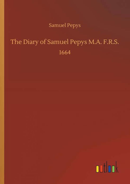 Cover for Pepys · The Diary of Samuel Pepys M.A. F. (Book) (2018)