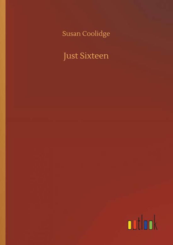 Cover for Coolidge · Just Sixteen (Buch) (2018)