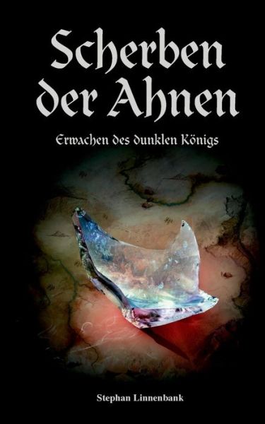 Cover for Stephan Linnenbank · Scherben der Ahnen: Erwachen des dunklen Koenigs (Paperback Book) (2020)