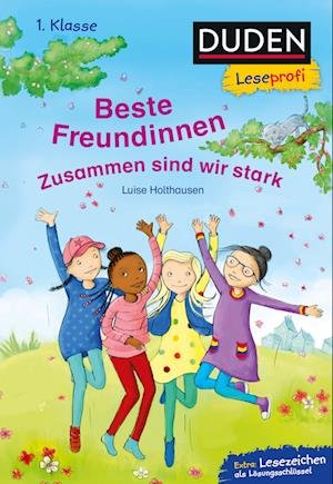 Cover for Luise Holthausen · Duden Leseprofi - Beste Freundinnen - zusammen sind wir stark, 1. Klasse (Hardcover Book) (2022)