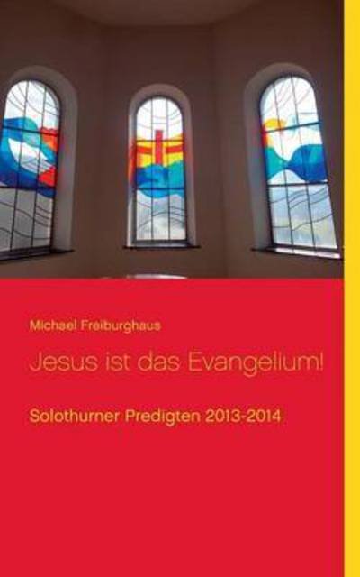 Cover for Freiburghaus · Jesus ist das Evangelium! (Book) (2016)