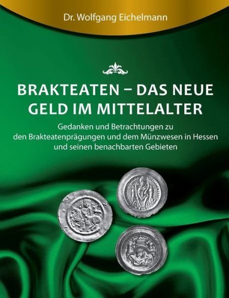 Cover for Eichelmann · Brakteaten - Das neue Geld i (Book) (2017)