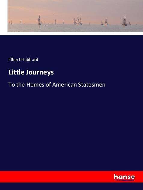 Little Journeys - Hubbard - Books -  - 9783744743921 - 