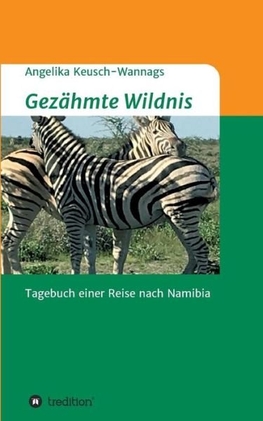 Cover for Keusch-Wannags · Gezähmte Wildnis (Bok) (2018)