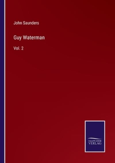 Guy Waterman - John Saunders - Books - Salzwasser-Verlag - 9783752593921 - April 5, 2022