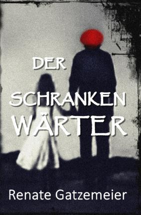 Cover for Gatzemeier · Der Schrankenwärter (Book)