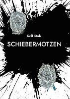 Cover for Rolf Stolz · Schiebermotzen (Hardcover Book) (2021)