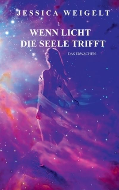Cover for Jessica Weigelt · Wenn Licht die Seele trifft (Paperback Book) (2022)