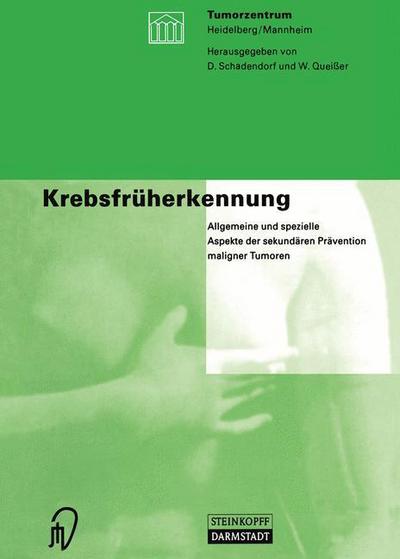 Cover for D Schadendorf · Krebsfruherkennung: Allgemeine Und Spezielle Aspekte Der Sekundaren Pravention Maligner Tumoren (Paperback Book) [2003 edition] (2003)