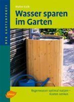 Cover for Walter Kolb · Wasser sparen im Garten (Innbunden bok) (2010)