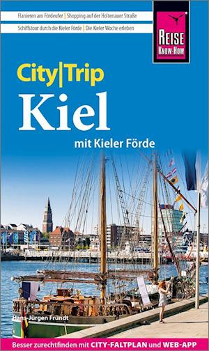 Reise Know-How CityTrip Kiel mit Kieler Förde (mit Borowski-Krimi-Special) - Hans-Jürgen Fründt - Books - Reise Know-How - 9783831735921 - June 13, 2022