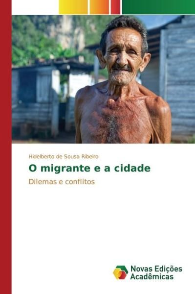Cover for Ribeiro · O migrante e a cidade (Bok) (2015)