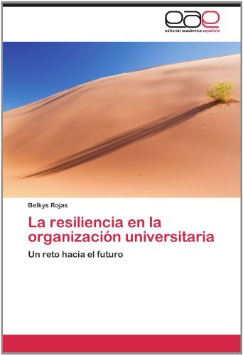 Cover for Belkys Rojas · La Resiliencia en La Organización Universitaria: Un Reto Hacia El Futuro (Paperback Bog) [Spanish edition] (2012)