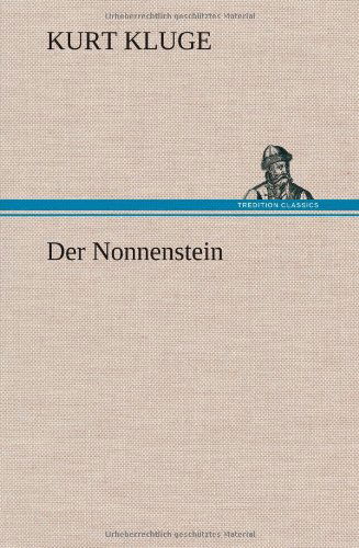 Cover for Kurt Kluge · Der Nonnenstein (Hardcover Book) [German edition] (2013)