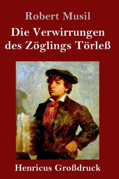 Cover for Robert Musil · Die Verwirrungen des Zoeglings Toerless (Grossdruck) (Gebundenes Buch) (2019)