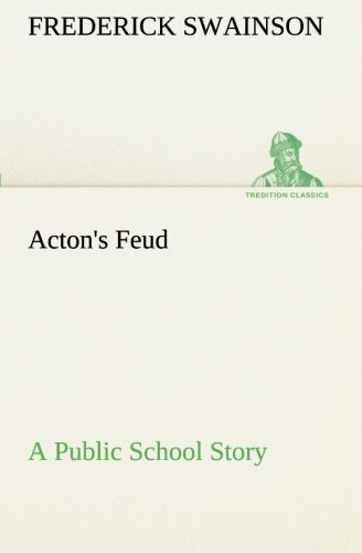 Cover for Frederick Swainson · Acton's Feud a Public School Story (Tredition Classics) (Paperback Book) (2013)