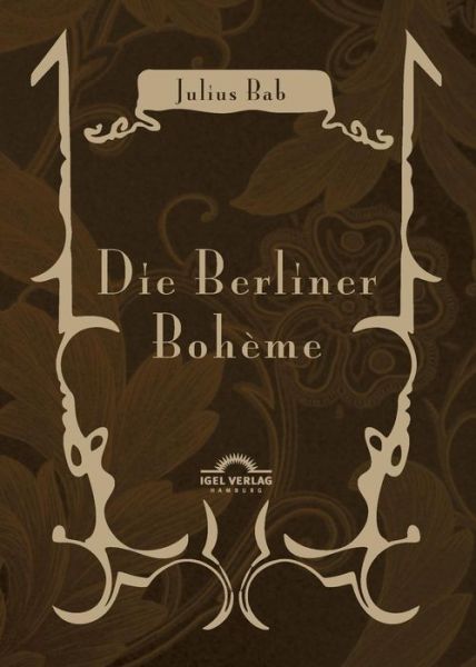 Die Berliner Boheme - Julius Bab - Books - Igel Verlag Gmbh - 9783868155921 - May 13, 2014