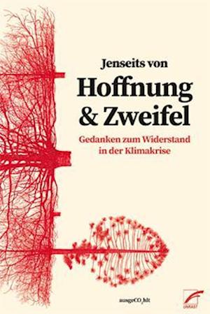 Jenseits von Hoffnung und Zweifel - Ausgeco2hlt - Books - Unrast Verlag - 9783897711921 - March 24, 2023