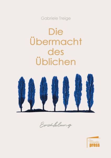 Cover for Gabriele Treige · Die UEbermacht des UEblichen (Taschenbuch) (2020)