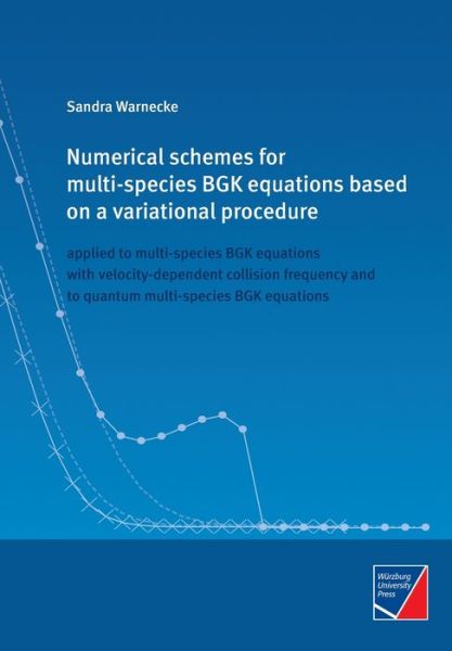 Cover for Sandra Warnecke · Numerical schemes for multi-species BGK equations based on a variational procedure (Paperback Book) (2022)