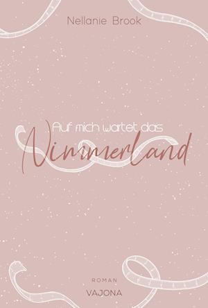Cover for Nellanie Brook · Auf mich wartet das Nimmerland (Book) (2024)