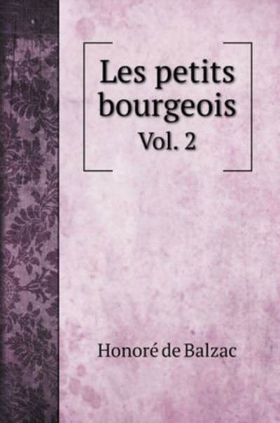 Cover for Honore de Balzac · Les petits bourgeois (Hardcover Book) (2020)