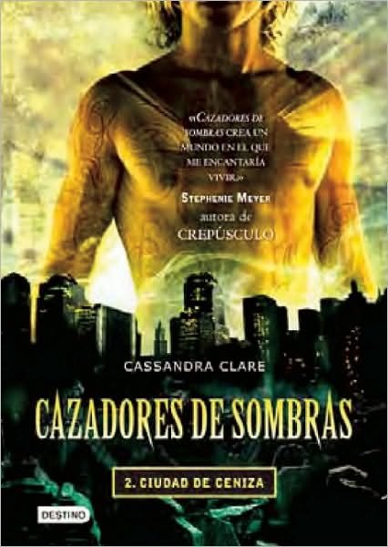 Cover for Cassandra Clare · Ciudad De Ceniza (Cazadores De Sombras) (Spanish Edition) (Paperback Book) [Spanish, Tra edition] (2010)