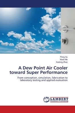 Cover for Xu · A Dew Point Air Cooler toward Super (Book) (2018)