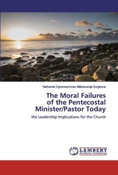 The Moral Failures of the Pent - Esigbone - Books -  - 9786202516921 - March 27, 2020