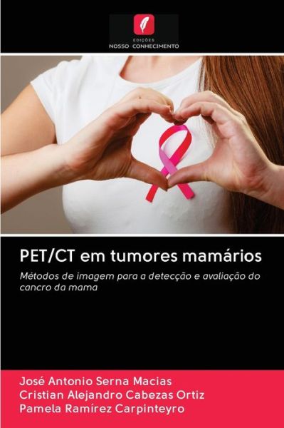 Cover for José Antonio Serna Macias · PET/CT em tumores mamarios (Paperback Book) (2020)
