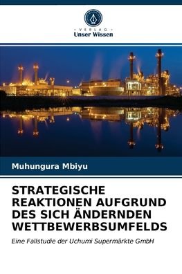 Cover for Muhungura Mbiyu · Strategische Reaktionen Aufgrund Des Sich AEndernden Wettbewerbsumfelds (Paperback Book) (2021)