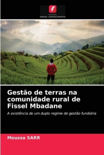 Cover for Moussa Sarr · Gestao de terras na comunidade rural de Fissel Mbadane (Paperback Book) (2021)