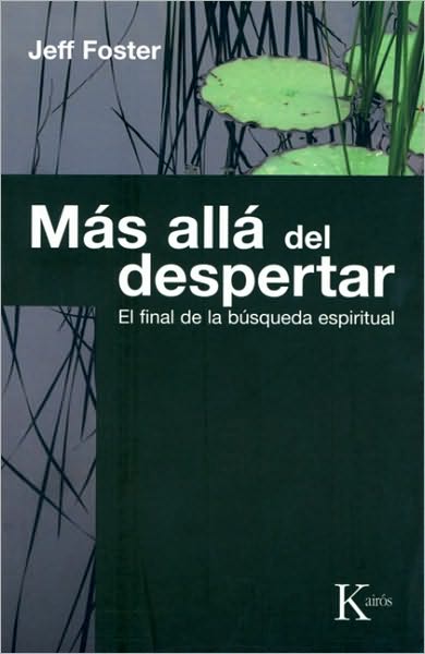 Cover for Jeff Foster · Más Allá Del Despertar: El Final De La Búsqueda Espiritual (Paperback Book) [Spanish edition] (2010)